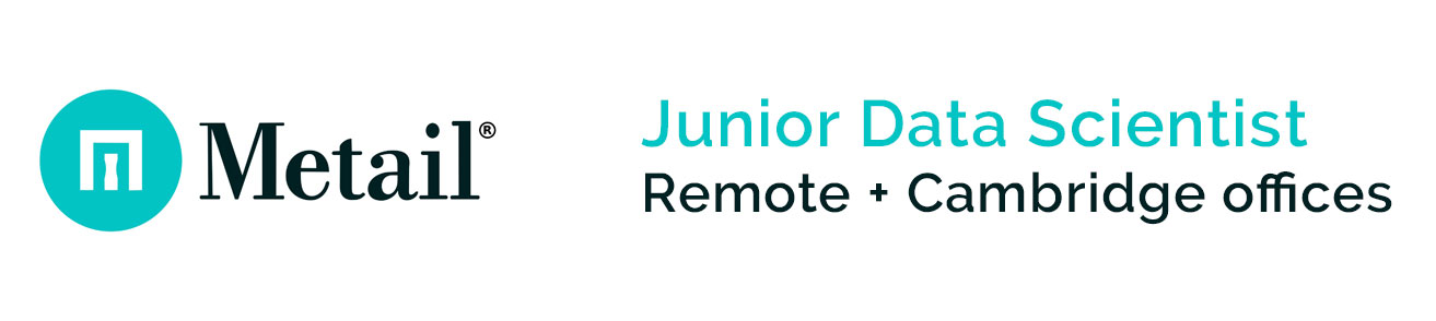 Junior Data Scientist Remote + Cambridge